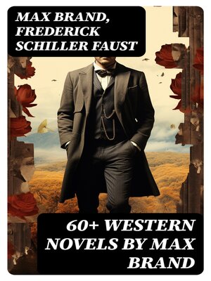 cover image of 60+ Western Novels by Max Brand